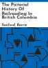The_pictorial_history_of_railroading_in_British_Columbia