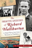 The_Forgotten_Adventures_of_Richard_Halliburton