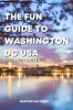The_Fun_Guide_To_Washington_DC_USA__Second_Edition_