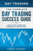 Day_Trading__The_Complete_Day_Trading_Success_Guide_-_How_To_Day_Trade_For_Consistent_Profits_Daily