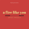 a_fire_like_you