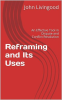 Reframing_and_Its_Uses__An_Effective_Tool_in_Dispute_and_Conflict_Resolution