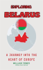 Exploring_Belarus__A_Journey_into_the_Heart_of_Europe