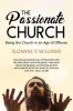 The_Passionate_Church__Being_the_Church_in_an_Age_of_Offense