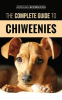 The_Complete_Guide_to_Chiweenies