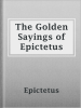 The_Golden_Sayings_of_Epictetus