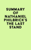 Summary_of_Nathaniel_Philbrick_s_The_Last_Stand