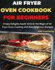 Air_Fryer_Oven_Cookbook_for_Beginners___Crispy_Delights_Await__Unlock_the_Magic_of_Air_Fryer_Oven