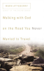 Walking_with_God_on_the_Road_You_Never_Wanted_to_Travel