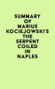 Summary_of_Marius_Kociejowski_s_The_Serpent_Coiled_in_Naples