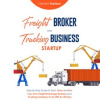 Freight_Broker_and_Trucking_Business_Startup