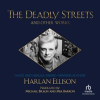 The_Deadly_Streets_and_Other_Works