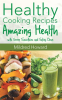 Healthy_Cooking_Recipes__Amazing_Health_with_Green_Smoothies_and_Eating_Clean