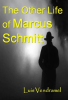The_Other_Life_of_Marcus_Schmitt