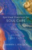 Spiritual_Practices_for_Soul_Care