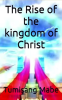 The_Rise_of_the_kingdom_of_Christ