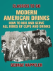 Modern_American_Drinks__How_to_Mix_and_Serve_All_Kinds_of_Cups_and_Drinks
