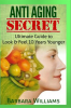 Anti_Aging_Secret_-_Ultimate_Guide_to_Look___Feel_10_Years_Younger