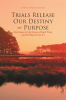 Trials_Release_Our_Destiny_and_Purpose