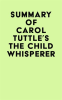 Summary_of_Carol_Tuttle_s_The_Child_Whisperer
