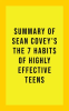 Summary_of_Sean_Covey_s_The_7_Habits_of_Highly_Effective_Teens