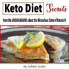 Keto_Diet__Secrets_From_the_Underground_About_the_Miraculous_State_of_Ketosis____