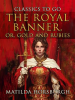 The_Royal_Banner__or__Gold_and_Rubies