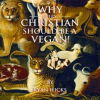 Why_Every_Christian_Should_Be_A_Vegan