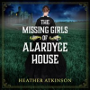 The_Missing_Girls_of_Alardyce_House