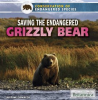 Saving_the_Endangered_Grizzly_Bear