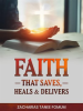 Faith_That_Saves__Heals__and_Delivers