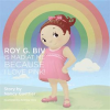 Roy_G__Biv_Is_Mad_at_Me_Because_I_Love_Pink_