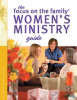 The_Focus_on_the_Family_Women_s_Ministry_Guide
