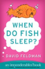 When_Do_Fish_Sleep_and_Other_Imponderables