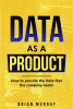 Data_as_a_Product__How_to_Provide_the_Data_That_the_Company_Needs