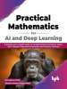 Practical_Mathematics_for_AI_and_Deep_Learning__A_Concise_yet_In-Depth_Guide_on_Fundamentals_of_Comp