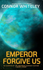 Emperor_Forgive_Us__An_Agents_of_the_Emperor_Science_Fiction_Short_Story