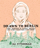 Drawn_to_Berlin__Comic_Workshops_in_Refugee_Shelters_and_Other_Stories_from_a_New_Europe