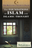 The_Foundations_of_Islam_and_Islamic_Thought