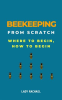 Beekeeping_From_Scratch__Where_To_Begin__How_To_Begin