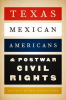 Texas_Mexican_Americans___Postwar_Civil_Rights