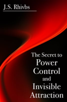 The_Secret_to_Power__Control_and_Invisible_Attraction