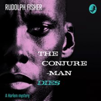 The_Conjure-Man_Dies__A_Harlem_Mystery__The_first_ever_African-American_Crime_Novel