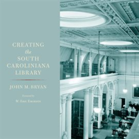Creating_the_South_Caroliniana_Library