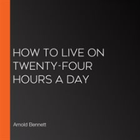 How_To_Live_On_Twenty-Four_Hours_A_Day