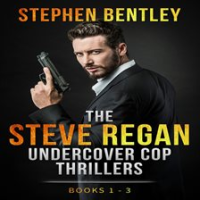 The_Steve_Regan_Undercover_Cop_Thrillers_Trilogy