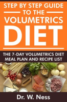 Step_by_Step_Guide_to_the_Volumetrics_Diet__The_7-Day_Volumetrics_Diet_Meal_Plan___Recipe_List