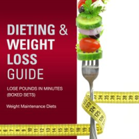 Dieting___Weight_Loss_Guide__Lose_Pounds_in_Minutes__Speedy_Boxed_Sets___Weight_Maintenance_Diets