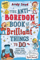 The_Anti-Boredom_Book_of_Brilliant_Things_to_Do