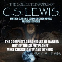 The_Collected_Works_of_C_S__Lewis_Fantasy_Classics__Science_Fiction_Novels__Religious_Studies